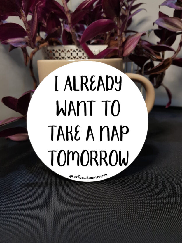 Nap Tomorrow Coaster