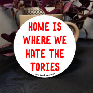 Hate Tories Coaster