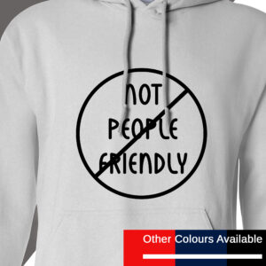 Not People Friendly Hoodie