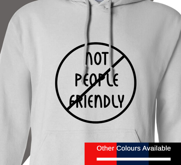 Not People Friendly Hoodie