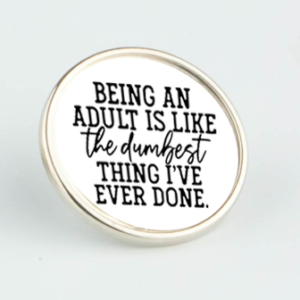 Being Adult Pin Badge